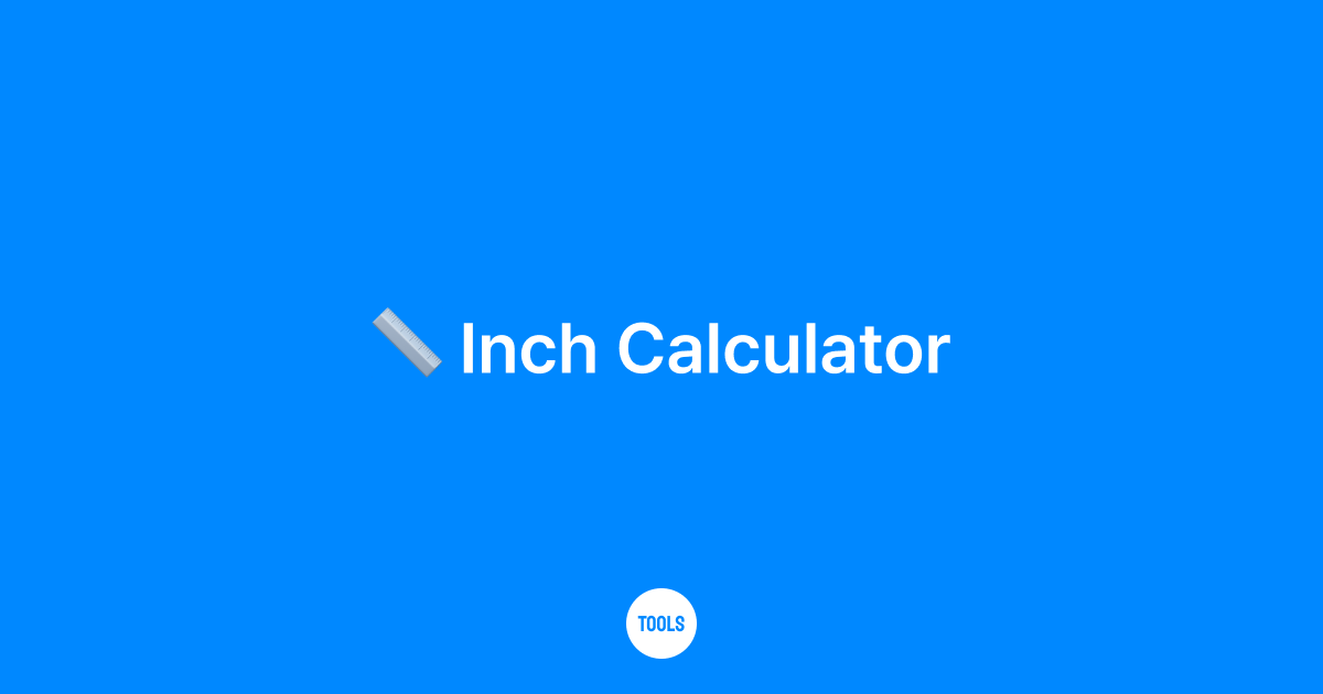 Inch Calculator