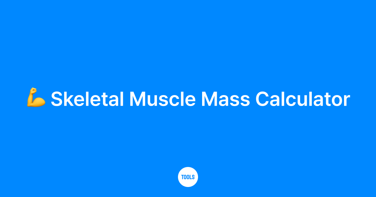Skeletal Muscle Mass Calculator